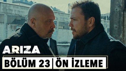 Arıza 23.Bölüm Ön İzleme
