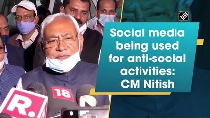 Social media being used for anti-social activities: CM Nitish Kumar