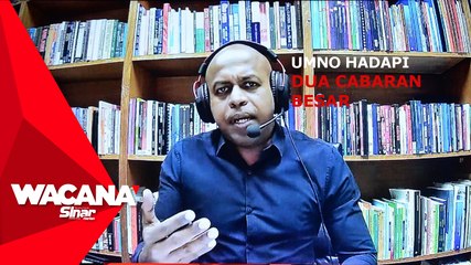 UMNO hadapi dua cabaran besar