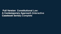 Full Version  Constitutional Law: A Contemporary Approach (Interactive Casebook Series) Complete