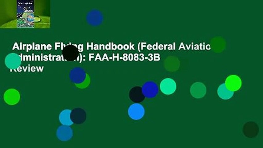 Airplane Flying Handbook (Federal Aviation Administration): FAA-H-8083-3B  Review