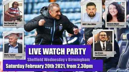 LIVE WATCH PARTY: Sheffield Wednesday vs Birmingham Sat, Feb 20, 2021, from 2.30pm