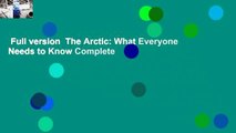 Full version  The Arctic: What Everyone Needs to Know Complete