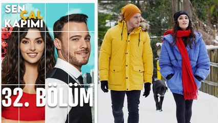 Sen Çal Kapımı 32. Bölüm