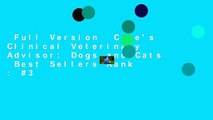 Full Version  Cote's Clinical Veterinary Advisor: Dogs and Cats  Best Sellers Rank : #3