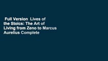 Full Version  Lives of the Stoics: The Art of Living from Zeno to Marcus Aurelius Complete