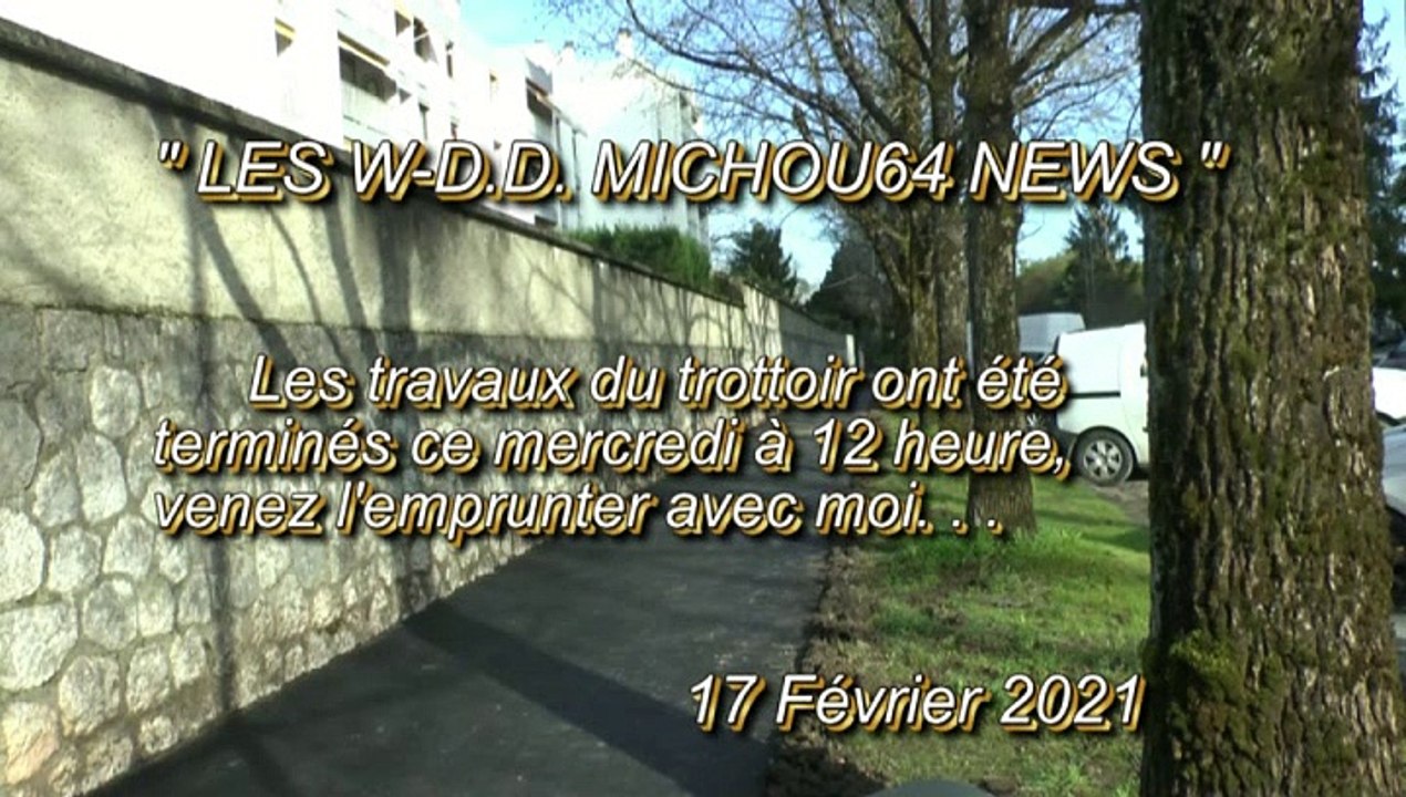 LES W-D.D. MICHOU64 NEWS - 17 FÉVRIER 2021 - PAU - L'INAUGURATION DU TROTTOIR DE L'AVENUE DU STADE NAUTIQUE