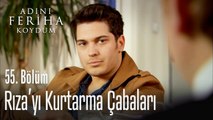 Emir, Rıza'yı kurtarmaya  - Adını Feriha Koydum 55. Bölüm