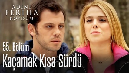 Hande ve Koray'ın kaçamağı - Adını Feriha Koydum 55. Bölüm