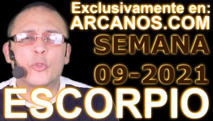 ESCORPIO - Horóscopo ARCANOS.COM 21 al 27 de febrero de 2021 - Semana 09