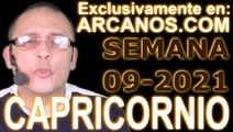 CAPRICORNIO - Horóscopo ARCANOS.COM 21 al 27 de febrero de 2021 - Semana 09