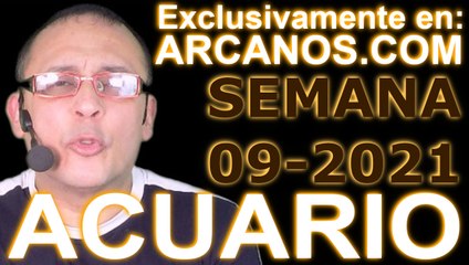 ACUARIO - Horóscopo ARCANOS.COM 21 al 27 de febrero de 2021 - Semana 09