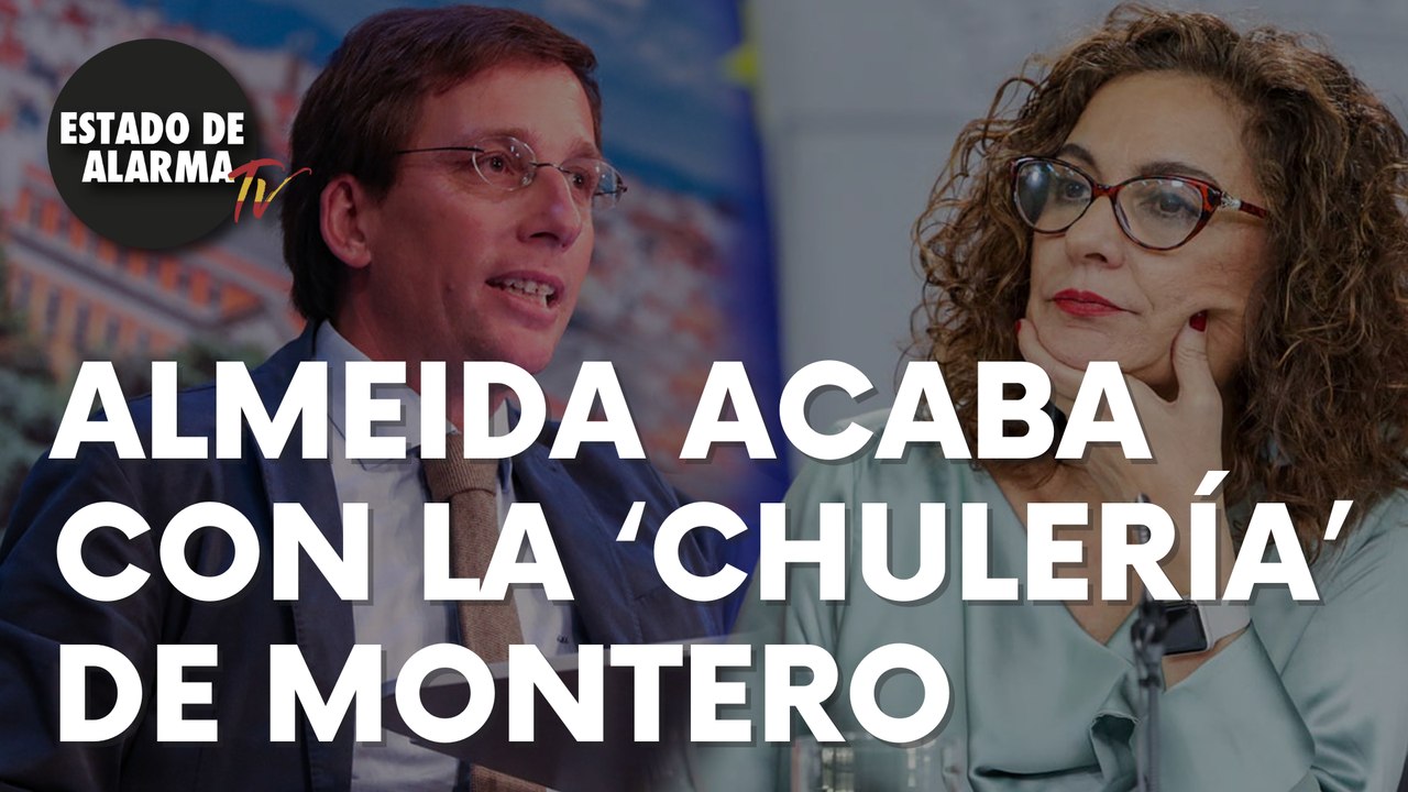 Almeida acaba con la ‘chulería’ de Montero