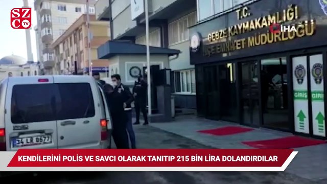 Kendilerini polis ve savcı olarak tanıtıp 215 bin lira dolandırdılar