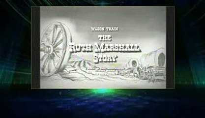 Wagon Train Sea 03 Epis 13 The Ruth Marshal Story part 2/2