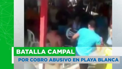 Batalla campal tras cobro exagerado en Playa Blanca