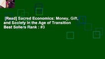[Read] Sacred Economics: Money, Gift, and Society in the Age of Transition  Best Sellers Rank : #3
