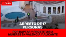 Arresto de 17 personas por raptar y prostituir mujeres en València y Alicante