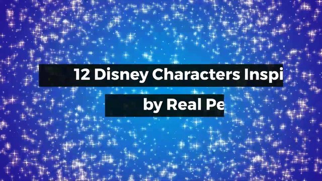 12 Disney Characters Inspired by Real People