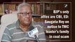 BJP’s only allies are CBI, ED: TMC leader Saugata Roy on notice to Abhishek Banerjee's family in coal scam