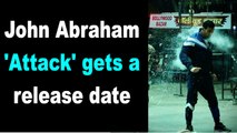 John Abraham announces release date of action -thriller 'Attack'