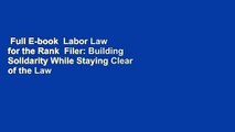 Full E-book  Labor Law for the Rank  Filer: Building Solidarity While Staying Clear of the Law