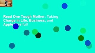 Read One Tough Mother: Taking Charge in Life, Business, and Apple Pies full