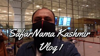 SafarNama Kashmir | SafarNama Kashmir Vlog 1 Ayaz Barkati | Mumbai To SriNagar Ayaz Barkati |