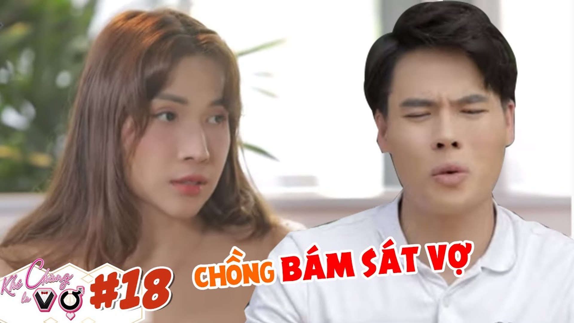 Khi Chàng Là Vợ #18 | Khả Như HẾT HỒN vì chồng THEO SÁT đến công ty, nghe lời bạn thân ‘ĐỐT NHÀ’