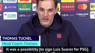 Tuchel admits targeting Suarez signing for PSG