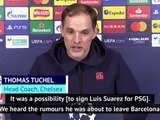 Tuchel admits targeting Suarez signing for PSG