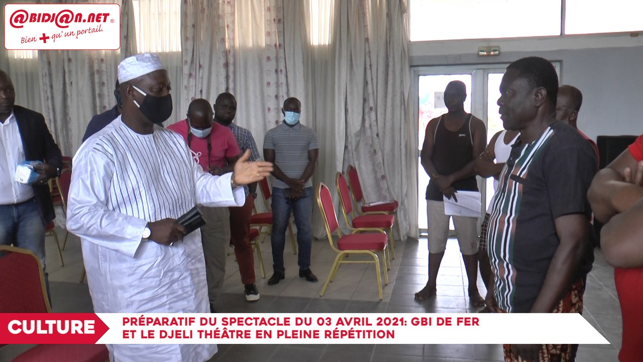 Préparatif du spectacle du 03 Avril 2021/ Gbi de Fer et Le Djeli Théâtre en pleine répétition