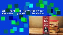 About For Books  How to Tell If Your Cat Is Plotting to Kill You  For Online