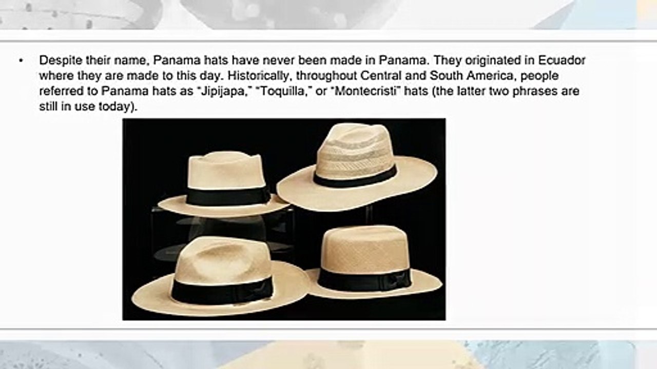 The famous “Panama Hat” comes from the coastal regions of Ecuador.