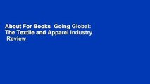 About For Books  Going Global: The Textile and Apparel Industry  Review