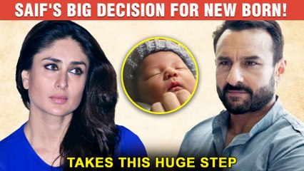 Saif Ali Khan's Extreme Step For Kareena And New Born Baby | Takes This Big Decision For Safety