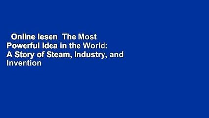 Online lesen  The Most Powerful Idea in the World: A Story of Steam, Industry, and Invention