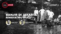 Banjir di Jakarta Riwayatmu Dulu - Dialog Sejarah | HISTORIA.ID