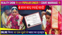 This Popular Reality Show Singer Ties Knot After 4 Years Of Court Marriage
