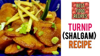 Shalgam recipe | Shalgam ki sabzi | How to make shalgam (turnip) by best food recipes