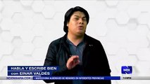 Habla y escribe bien con Einar Valdés | La preposición de - Nex Noticias