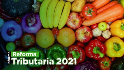 Reforma tributaria 2021: ¿Qué cambios traería en Colombia?