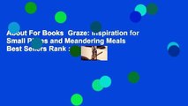 About For Books  Graze: Inspiration for Small Plates and Meandering Meals  Best Sellers Rank : #1