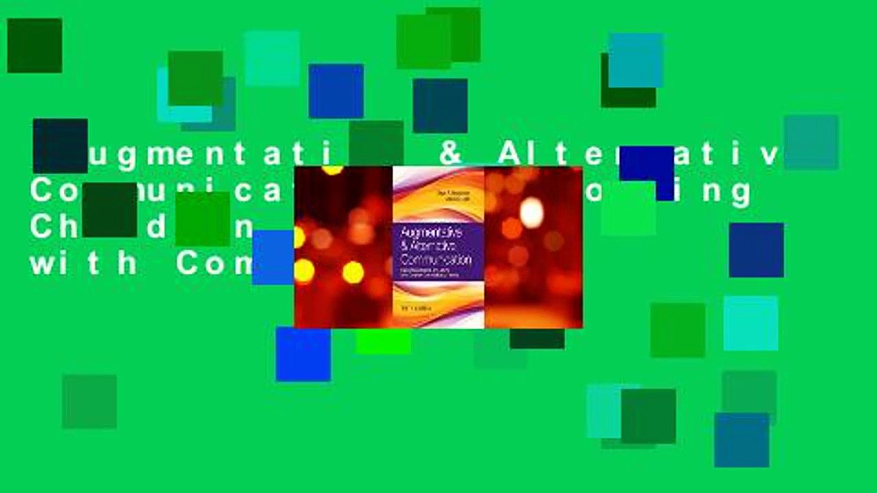 Augmentative & Alternative Communication: Supporting Children and Adults with Complex