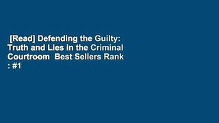 [Read] Defending the Guilty: Truth and Lies in the Criminal Courtroom  Best Sellers Rank : #1