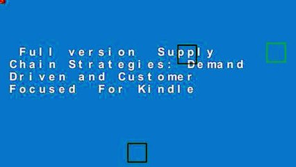 Full version  Supply Chain Strategies: Demand Driven and Customer Focused  For Kindle