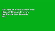 Full version  Secret-Layer Cakes: Hidden Fillings and Flavors that Elevate Your Desserts  Best