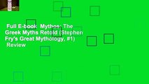 Full E-book  Mythos: The Greek Myths Retold (Stephen Fry's Great Mythology, #1)  Review