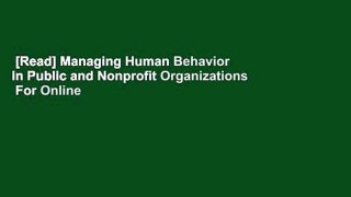 [Read] Managing Human Behavior in Public and Nonprofit Organizations  For Online