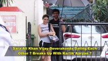 Sara Ali Khan & Vijay Deverakonda Dating Each Other ? Breaks Up With Kartik Aaryan ?